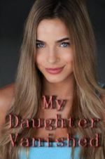 Watch My Daughter Vanished M4ufreemovies