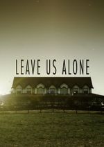 Watch Leave Us Alone (Short 2013) M4ufreemovies