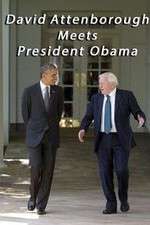Watch David Attenborough Meets President Obama M4ufreemovies