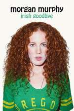 Watch Morgan Murphy Irish Goodbye M4ufreemovies