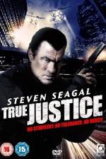 Watch True Justice (2011 M4ufreemovies