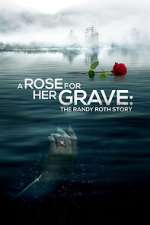 Watch A Rose for Her Grave: The Randy Roth Story M4ufreemovies