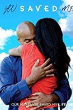 Watch You Saved Me M4ufreemovies