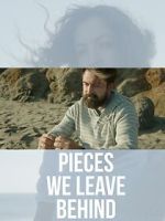 Watch Pieces We Leave Behind M4ufreemovies