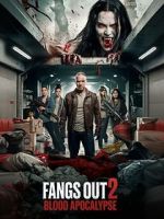 Watch Fangs Out: Blood Apocalypse M4ufreemovies