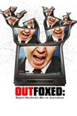 Watch Outfoxed: Rupert Murdoch\'s War on Journalism M4ufreemovies
