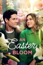Watch An Easter Bloom M4ufreemovies