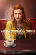 Watch Aurora Teagarden Mysteries: Death at the Diner M4ufreemovies