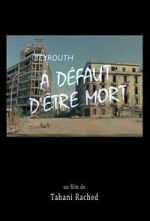 Watch Beirut! Not Enough Death to Go Round M4ufreemovies