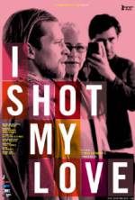 Watch I Shot My Love M4ufreemovies