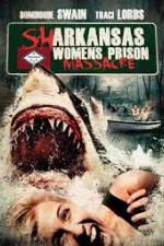 Watch Sharkansas Women's Prison Massacre M4ufreemovies