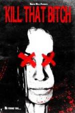 Watch Kill That Bitch M4ufreemovies