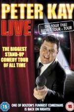 Watch Peter Kay: The Tour That Didn\'t Tour Tour M4ufreemovies