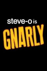 Watch Steve-O: Gnarly M4ufreemovies