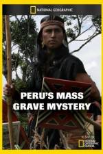 Watch National Geographic Explorer Perus Mass Grave Mystery M4ufreemovies