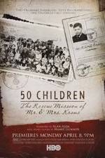 Watch 50 Children: The Rescue Mission of Mr. And Mrs. Kraus M4ufreemovies