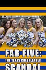 Watch Fab Five: The Texas Cheerleader Scandal M4ufreemovies