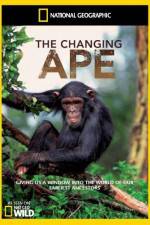 Watch National Geographic - The Changing Ape M4ufreemovies