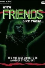 Watch With Friends Like These... M4ufreemovies