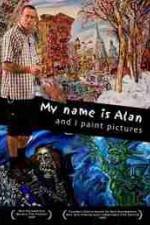 Watch My Name Is Alan and I Paint Pictures M4ufreemovies