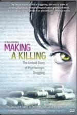 Watch Making a Killing The Untold Story of Psychotropic Drugging M4ufreemovies