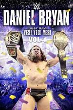 Watch Daniel Bryan Just Say Yes Yes Yes M4ufreemovies