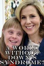 Watch A World Without Down\'s Syndrome? M4ufreemovies