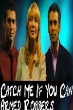 Watch Catch Me If You Can  Armed Robbers M4ufreemovies