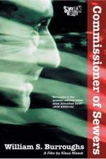 Watch William S Burroughs Commissioner of Sewers M4ufreemovies