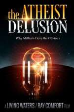 Watch The Atheist Delusion M4ufreemovies