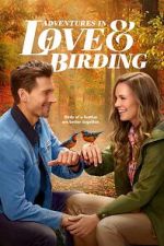 Watch Adventures in Love & Birding M4ufreemovies