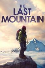 Watch The Last Mountain M4ufreemovies