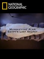 Watch Mummifying Alan: Egypt\'s Last Secret M4ufreemovies