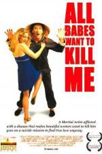Watch All Babes Want to Kill Me M4ufreemovies
