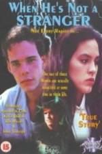 Watch When He's Not a Stranger M4ufreemovies