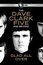 Watch Glad All Over: The Dave Clark Five and Beyond M4ufreemovies