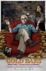 Watch Gold Bars: Who the F*ck Is Uncle Ludwig? M4ufreemovies
