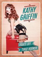 Watch Kathy Griffin: Pants Off M4ufreemovies