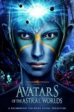 Watch Avatars of the Astral Worlds M4ufreemovies