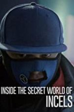 Watch Inside the Secret World of Incels M4ufreemovies