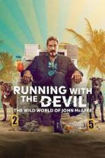 Watch Running with the Devil: The Wild World of John McAfee M4ufreemovies