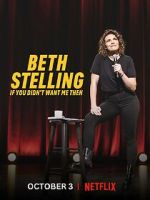 Watch Beth Stelling: If You Didn\'t Want Me Then M4ufreemovies