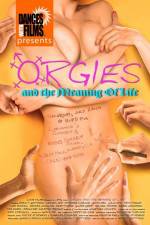 Watch Orgies and the Meaning of Life M4ufreemovies