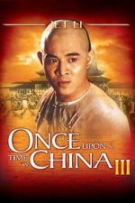 Watch Once Upon a Time in China III M4ufreemovies