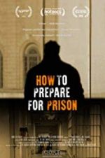 Watch How to Prepare For Prison M4ufreemovies