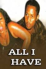 Watch All I Have M4ufreemovies