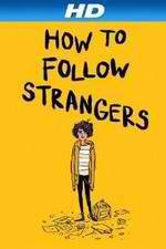 Watch How to Follow Strangers M4ufreemovies