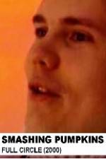 Watch Smashing Pumpkins Full Circle M4ufreemovies