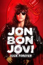 Watch Jon Bon Jovi: Rock Forever M4ufreemovies