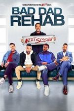 Watch Bad Dad Rehab: The Next Session M4ufreemovies